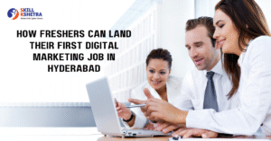 How Freshers Can Land Their First Digital Marketing Job in Hyderabad