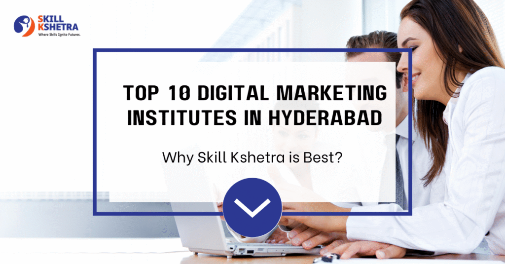 Top 10 Digital Marketing Institutes in Hyderabad